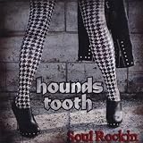 Hounds Tooth Soul Rockin'