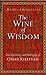 The Wine of Wisdom: The Life, Poetry and Philosophy of Omar Khayyam