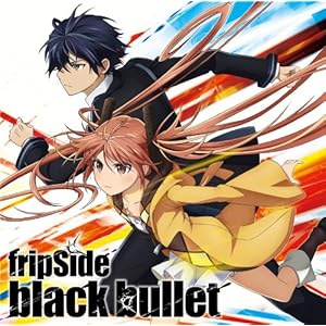 black bullet(初回限定盤 CD+DVD)TVアニメ(ブラック・ブレット)オープニングテーマ