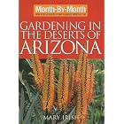 Month by Month Gardening in the Deserts of Arizona (Month-By-Month Gardening in the Desert... by Mary Irish