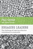 Engaging leaders : the challenge of inspiring collective commitment in universities