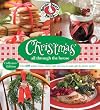 Gooseberry Patch Christmas All Through the House: Over 600 holiday recipes, cheery crafts, and easy-to-make gifts for flurries of fun! (Gooseberry Patch)