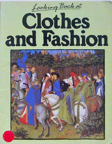 Clothes and Fashion (Looking Back at)