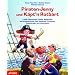 Piraten-Jenny und K�pt'n Rotbart: Lieder, Geschichten, R�tsel, Basteltipps und Wissenswertes �ber Seer�uber, Piratinnen, Riesenkraken und Leuchtfeuer