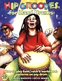 Hip Grooves for Hand Drums: How to Play Funk, Rock & World-Beat Patterns on Any Drum by Alan Dworsky, Betsy Sansby, Jay Kendell