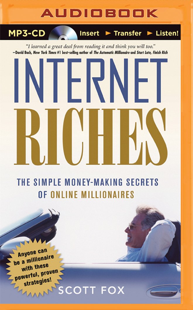 Internet Riches: The Simple Money-Making Secrets of Online ...