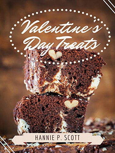 Valentine's Day Treats (Holiday Dessert Recipes): 25 Simple & Easy Valentine's Day Dessert Recipes (Quick and Easy Cooking Series), by Han