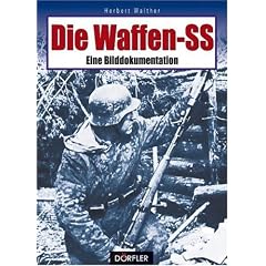Die Waffen-SS: Eine Bilddokumentation