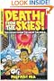 Death from the Skies!: The Science Behind the End of the World