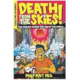Death from the Skies!: The Science Behind the End of the World