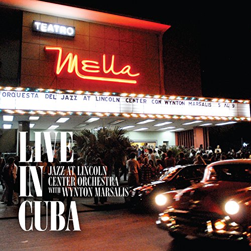Album art for Live in Cuba by Jazz at Lincoln Center Orchestra with Wynton Marsalis