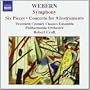 Webern: Symphony; Six Pieces; Concerto for 9 Instruments