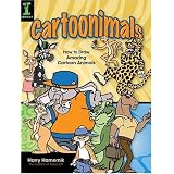 Cartoonimals: How To Draw Amazing Cartoon Animals