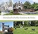 Maryland's Public Gardens & Parks