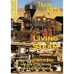 Living Steam: Virginia and Truckee Then and Now At the Nevada State Railroad Mus