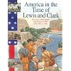 Lewis and Clark: The Story of Our Nation from Coast to Coast, from 1801 to 1850 (America in the Time Of...)