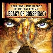 Forbidden Knowledge of the Lost Realms: Legacy of Conspiracy | [Reality Entertainment]