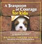 A Teaspoon of Courage for Kids: A Little Book of Encouragement for Whenever You Need It