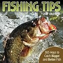 Fishing Tips: 365 Ways to Catch Bigger and Better Fish: 2007 Day-to-Day Calendar