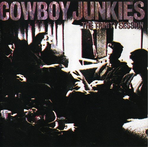 THE TRINITY SESSIONS COWBOY JUNKIES