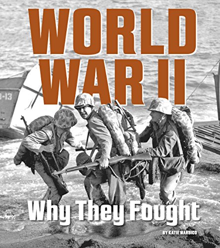 World War II: Why They Fought (What Were They Fighting For?)