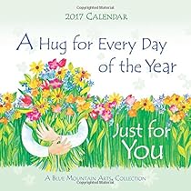 2017 Calendar: A Hug for Every Day of the Year / Just for You 2017 Calendar: A Hug for Every Day of the Year / Just for You