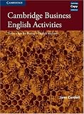 More details of book titled: Cambridge Business English Activities: Serious Fun for Business English Students (Cambridge Copy Collection)