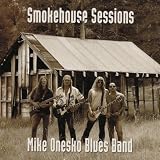 Mike Onesko Blues Band Smokehouse Sessions