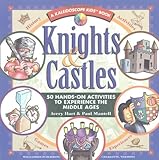 Knights & Castles: 50 Hands-On Activities to Explore the Middle Ages (Kaleidoscope Kids Books (Williamson Publishing))