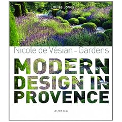 Nicole de Vesian: Gardens, Modern Design in Provence