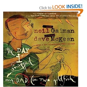 The Day I Swapped My Dad for Two Goldfish by Neil Gaiman and Dave Mckean