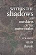 Within the Shadows: The Outskirts of the Outer Realm