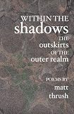 Within the Shadows: The Outskirts of the Outer Realm