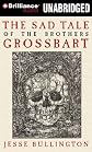 The Sad Tale of the Brothers Grossbart