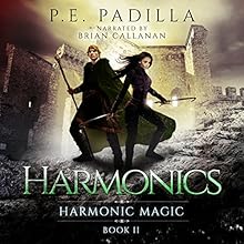 Harmonics: Harmonic Magic, Book 2 Audiobook by P.E. Padilla Narrated by Brian Callanan