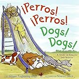 Perros! Perros!/Dogs! Dogs!: A Story in English and Spanish