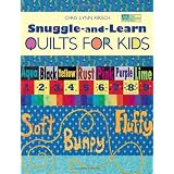 Snuggle And Learn Quilts For Kids (That Patchwork Place) ~ Chris Lynn Kirsch