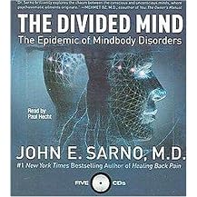 The Divided Mind (The Epidemic of Mindbody Disorders) (Abridged) (Compact Disc)