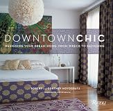 Downtown Chic: Designing Your Dream Home: from Wreck to Ravishing