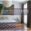 Downtown Chic: Designing Your Dream Home: From Wreck to Ravishing