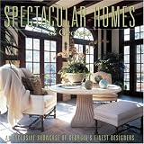 Spectacular Homes of Georgia: An Exclusive Showcase of Georgia's Finest Designers (Spectacular Homes): An Exclusive Showcase of Georgia's Finest Designers (Spectacular Homes)
