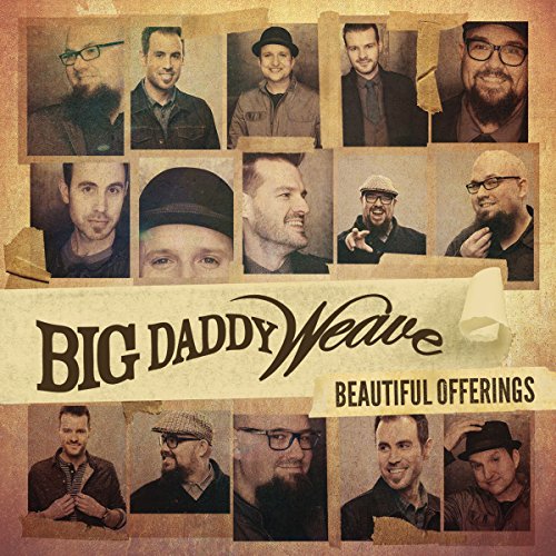 Big Daddy Weave - Beautiful Offerings (Deluxe Ed - Zortam Music