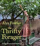 The Thrifty Forager: Living Off Your Local Landscape