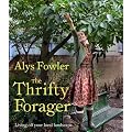 The Thrifty Forager: Living Off Your Local Landscape