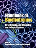 Handbook of bioelectronics : Directly interfacing electronics and biological systems