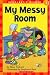 My Messy Room (Scholastic Reader--Level 1) by Mary Packard