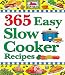 365 Easy Slow Cooker Recipes: Simple, Delicious Soups & Stews to Warm the Heart