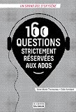 Acheter le livre 160 questions strictement réservées aux ados