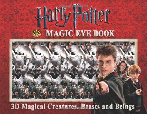 Harry Potter Magic Eye Book: 3D Magical Creatures, Beasts and Beings by Magic Eye Inc. (2010-11-02)