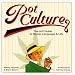 Pot Culture: The A-Z Guide to Stoner Language and Life
